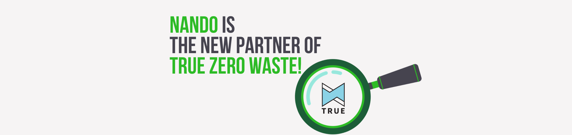 NANDO is in partnership with TRUE Certifiation for Zero Waste!